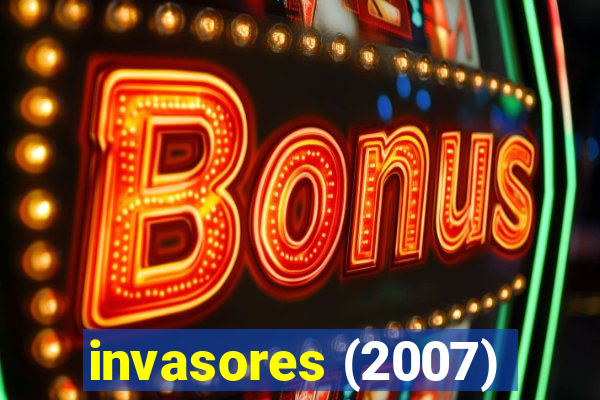 invasores (2007)